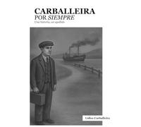 Carballeira por siempre: De Galicia a América de las promesas