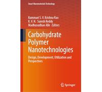 Carbohydrate Polymer Nanotechnologies: Design, Development, Utilization and Perspectives