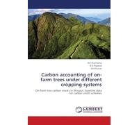 Carbon accounting of on-farm trees under different cropping systems: On-farm tree carbon stocks in Shivpuri: baseline data for carbon credit schemes