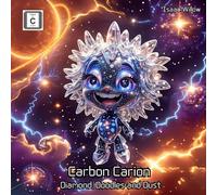 Carbon Carion: Diamond, Doodles and Dust -Series of STEM educational children books exploring the periodic table in a fun way. Where adventure meets ... story books for kids 4-10 Elements 4 kids