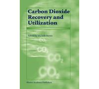 Carbon Dioxide Recovery and Utilization - M. Aresta - Springer, 2010