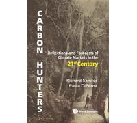 Carbon Hunters: Reflections And Forecasts Of Climate Markets In The 21st Century