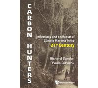 Carbon Hunters: Reflections And Forecasts Of Climate Markets In The 21st Century