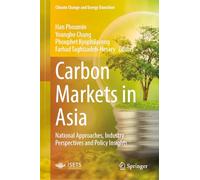 Carbon Markets in Asia: National Approaches, Industry Perspectives and Policy Insights