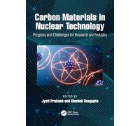 Carbon Materials in Nuclear Technology: Progress and Challenges for Research and Industry