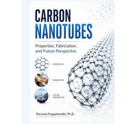 Carbon Nanotubes: Properties, Fabrication, and Future Perspective