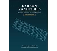 Carbon Nanotubes: Properties, Fabrication, and Future Perspective