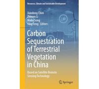 Carbon Sequestration of Terrestrial Vegetation in China: Based on Satellite Remote Sensing Technology