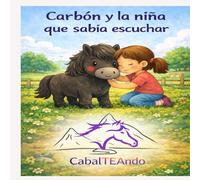 Carbón y la niña que sabía escuchar.