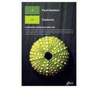 Carbonio. L'elemento misterioso della vita