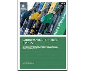 Carburanti, statistiche e prezzi. Esperienze di ricerca legate alla manovra di riduzione dei prezzi delle benzine e del gasolio per autotrazione...