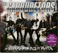 Carburetors, The - Laughing In The Face Of Death