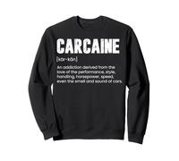 Carcaine Dictionary Car Addiction Divertente Appassionato di Auto Felpa