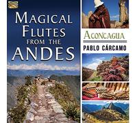 Carcamo Pablo - Magical Flutes From The Andes