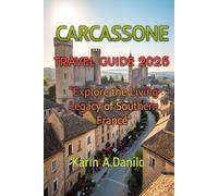 CARCASSONE TRAVEL GUIDE 2025