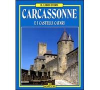 Carcassonne, castelli catari. Ediz. italiana