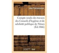Carcassonne Compte rendu des travaux des Conseils d'hygiène et de sa (Tascabile)