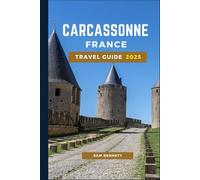 Carcassonne, France Travel Guide 2025