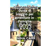 Carcassonne Guida di viaggio per avventure in famiglia 2025