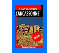 CARCASSONNE TRAVEL GUIDE 2026