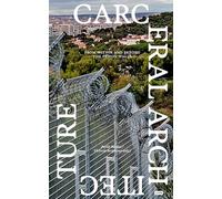 Carceral Architecture: From Within and Beyond the Prison Walls