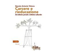 Carcere e rieducazione. Da istituto penale a istituto culturale