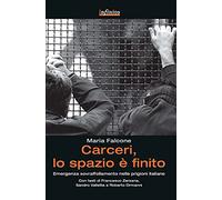 Carceri, lo spazio è finito. Emergenza sovraffollamento nelle prigioni italiane