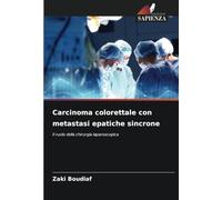Carcinoma colorettale con metastasi epatiche sincrone: Il ruolo della chirurgia laparoscopica