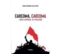 Carcoma, carcoma: Odio larvado. El preludio: 1