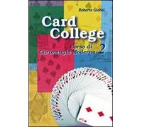 Card college. Corso di cartomagia moderna. Vol. 2