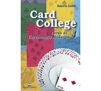 Card college. Corso di cartomagia moderna. Vol. 4