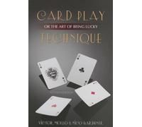 Card Play Technique or The Art of Being Lucky: 2nd edition