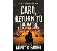 Card, Return to the Badge: A Classic Western Adventure: 9
