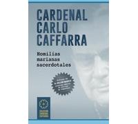 Cardenal Carlo Caffarra: Homilías marianas sacerdotales
