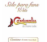 Cardenales De Nuevo Leon - Solo Para Fans 15 Hits