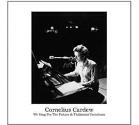 Cardew, Cornelius - We Sing For The Future & Thalmann Variations
