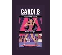 CARDI B: The Rhyming Queen with Big Dreams- Biography for kids