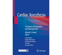 Cardiac Anesthesia: The Basics of Evaluation and Management