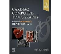 Cardiac Computed Tomography: A Companion to Braunwald's Heart Disease