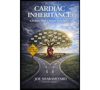 CARDIAC INHERITANCE: Choices That Change Your Path