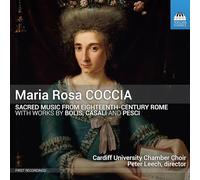Cardiff University Chamber Choir; Robert Court; Peter Leech - Maria Rosa Coccia: Sacred Music from 18th Century Rome