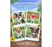 Cardigan Welsh Corgi Dog Planner 2027-2028: Plan Your Year & Track Your Pup | Academic Calendar, Weekly Dog Tips & Health Records.
