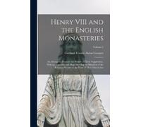 Cardinal Francis Aidan Gas Henry VIII and the English Monaste (Copertina rigida)