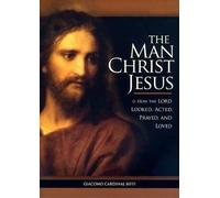 Cardinal Giacomo Biffi The Man Christ Jesus (Tascabile)