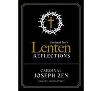 Cardinal Joseph Zen Cardinal Zen's Lenten Reflections (Tascabile)