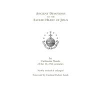 Cardinal Robert Sarah Ancient Devotions to the Sacred Heart of Jesus (Tascabile)