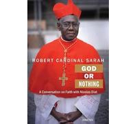 Cardinal Robert Sarah Nicolas Diat God or Nothing (Tascabile)