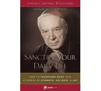 Cardinal Stefan Wyszynski Sanctify Your Daily Life (Tascabile)
