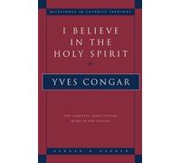 Cardinal Yves Congar I Believe in the Holy Spirit (Tascabile)
