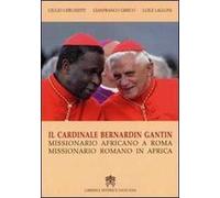 Cardinale Bernardin Gantin. Missionario africano a Roma, missionario romano in Africa